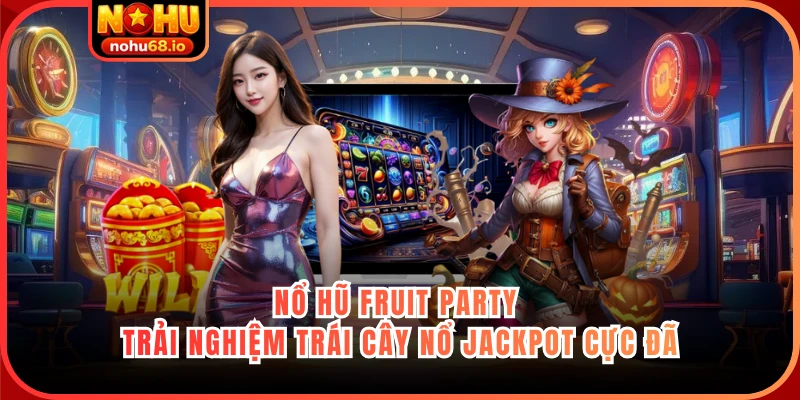 Nổ hũ Fruit Party