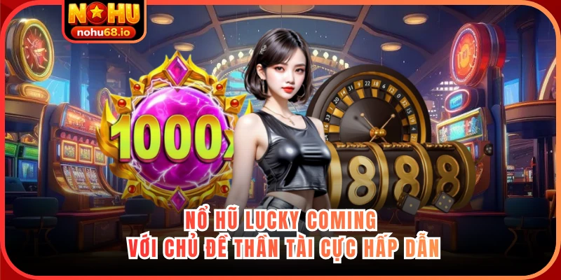 Nổ hũ Lucky Coming