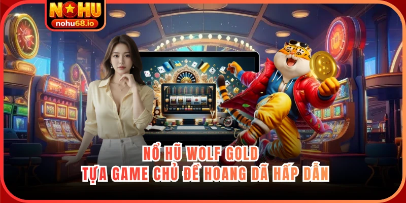 Nổ hũ Wolf Gold
