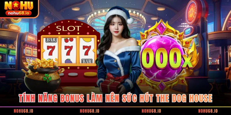Tính năng bonus làm nên sức hút The Dog House